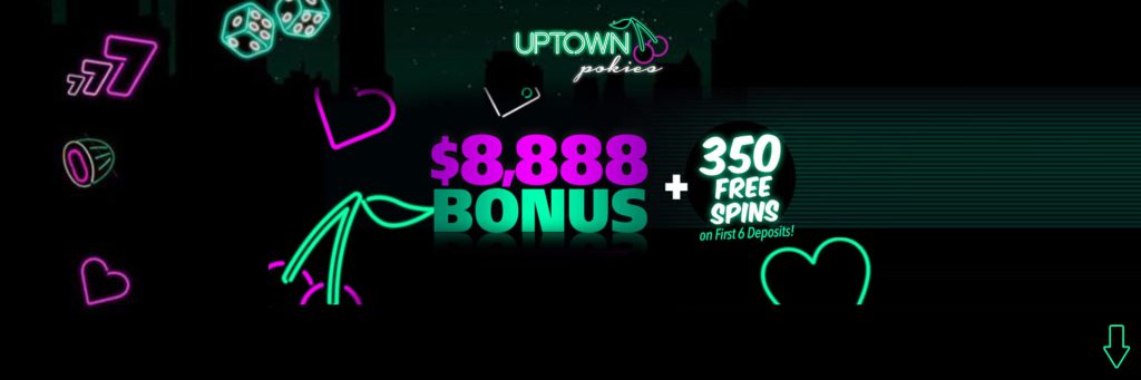 Uptown pokies casino bonuses.