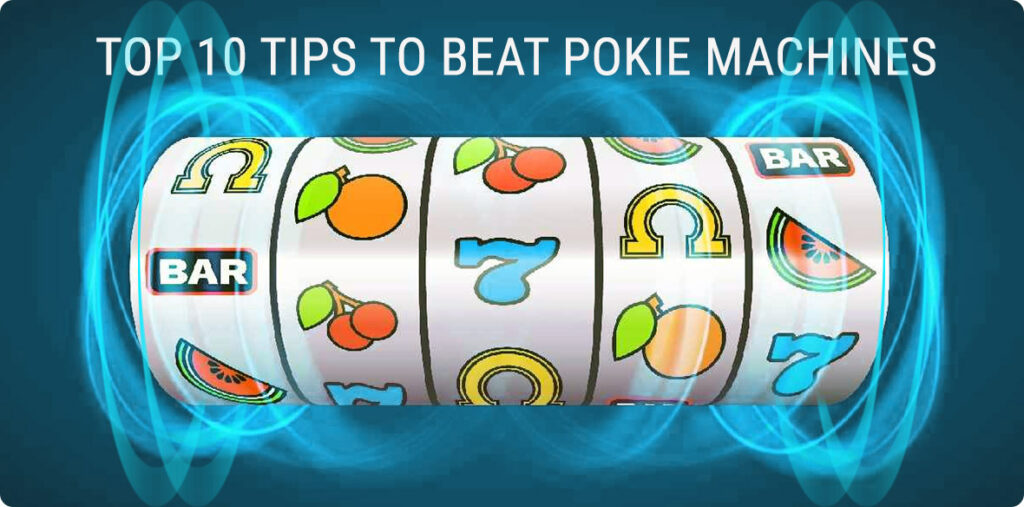 Tips to win at pokie machines. 