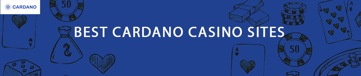 Best Cardano casinos.